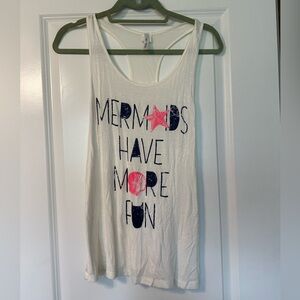 Mermaids Have More Fun Tank. Size medium.